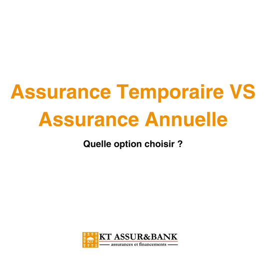 Assurance Temporaire VS Assurance Annuelle : Quelle option choisir ?