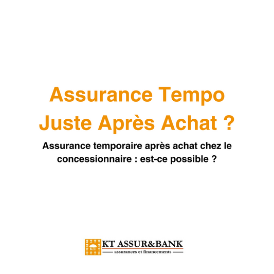 Assurance temporaire après achat chez le concessionnaire : est-ce possible ?