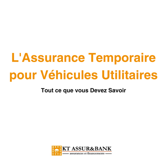 L'Assurance Temporaire pour les Véhicules Utilitaires : Tout ce que vous Devez Savoir