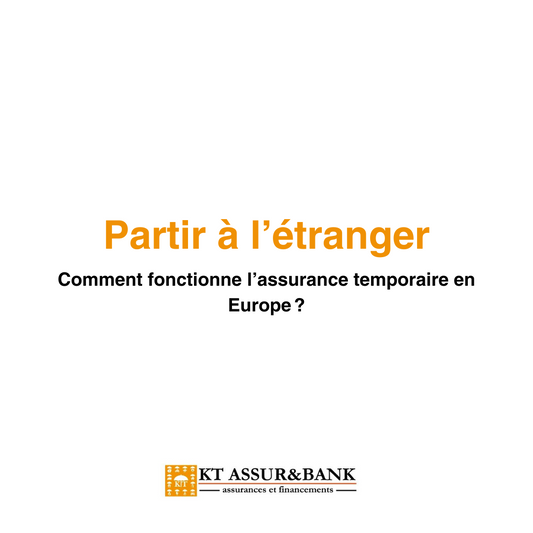 Partir à l’étranger : comment fonctionne l’assurance temporaire en Europe ?