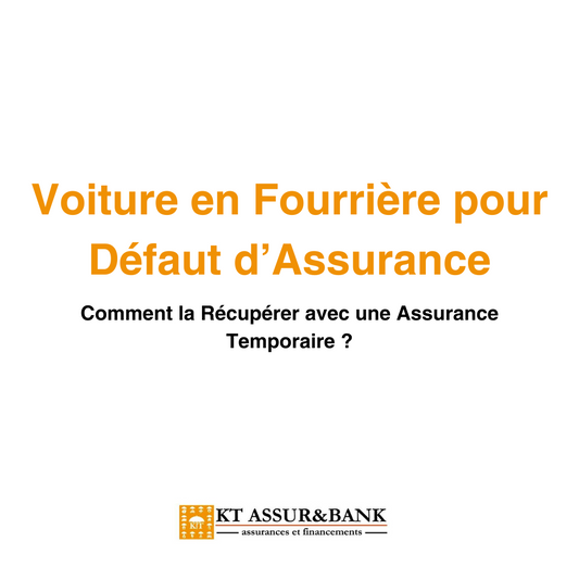 Voiture en Fourrière pour Défaut d’Assurance : Comment la Récupérer avec une Assurance Temporaire ?