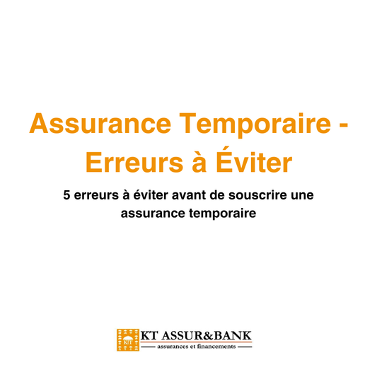 5 erreurs à éviter avant de souscrire une assurance temporaire