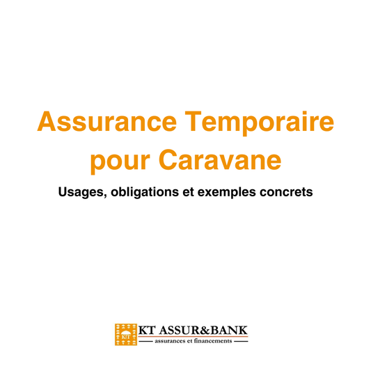 Assurance temporaire pour caravane : usages, obligations et exemples concrets