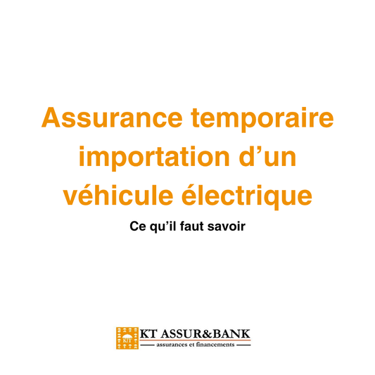 Assurance temporaire pour importation temporaire d’un véhicule électrique : ce qu’il faut savoir