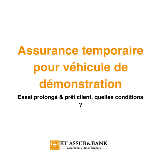 Assurance temporaire pour véhicule de démonstration : essai prolongé & prêt client, quelles conditions ?