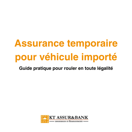 Assurance temporaire pour véhicule importé : guide pratique pour rouler en toute légalité