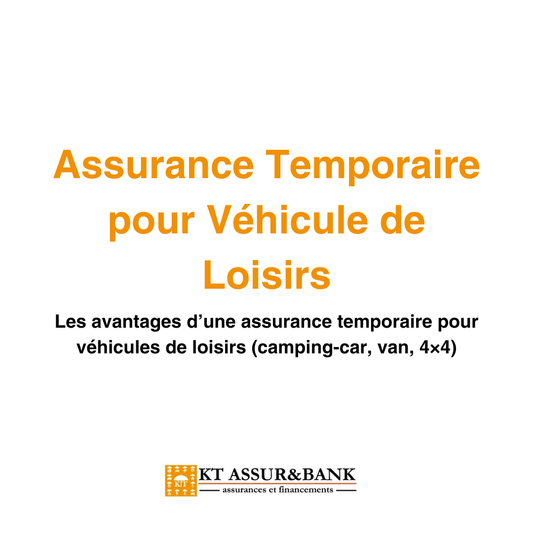 Les avantages d’une assurance temporaire pour véhicules de loisirs (camping-car, van, 4×4)