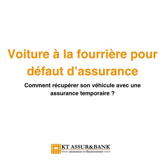 Voiture à la fourrière pour défaut d’assurance : comment récupérer son véhicule avec une assurance temporaire ?